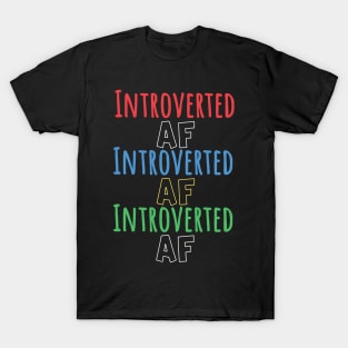 introverted af T-Shirt